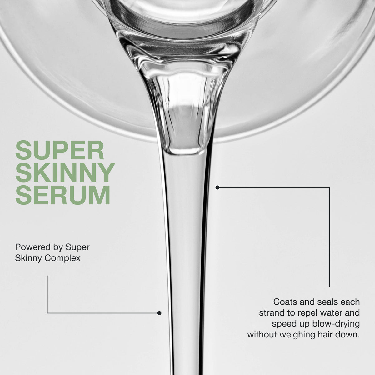 Super Skinny Serum is powered by the Super Skinny Complex which coats and seals each strand to repel water and speed up blow-drying without weighing hair down.