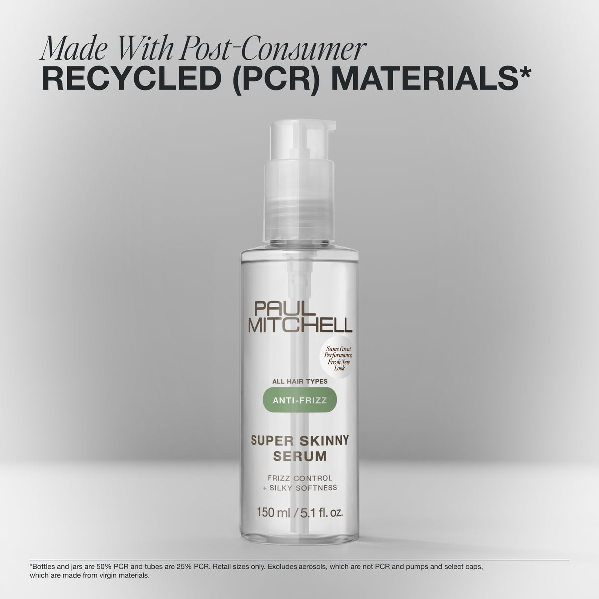 Made with Post-Consumer Recycled Materials.*
*Bottles and jars are 50% PCR and tubes are 25% PCR. Retail sizes only. Excludes aerosols, which are not PCR and pumps and select caps, which are made from virgin materials.