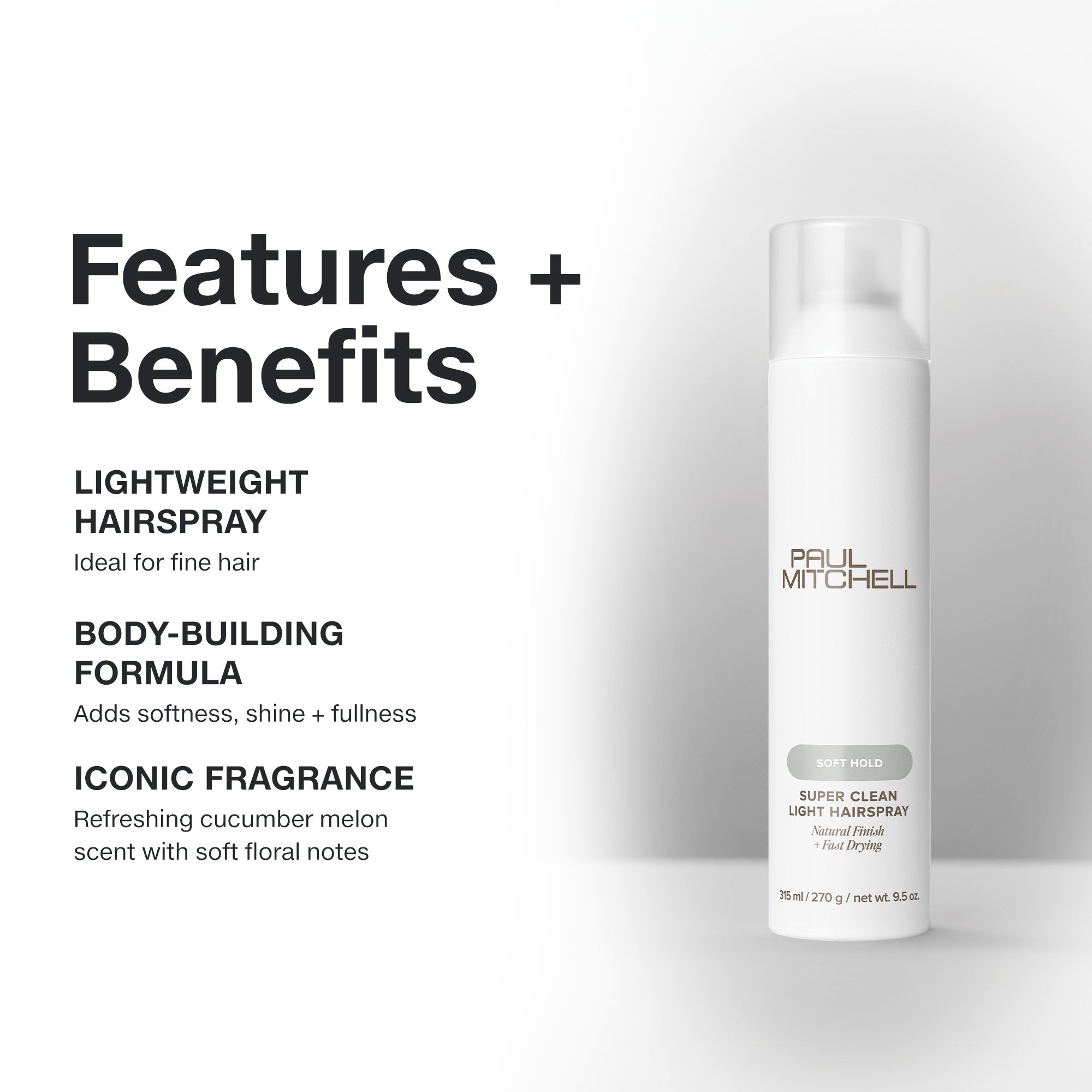 Paul Mitchell Super Clean Light Hairspray: lightweight hairspray adds fullness to fine hair with a cucumber melon scent.