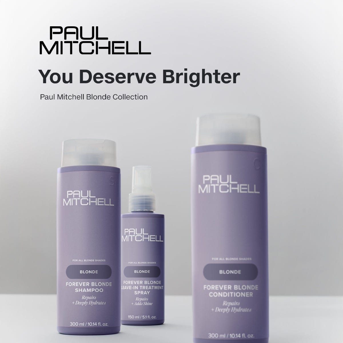 You deserve brighter with Paul Mitchell Blonde Collection.