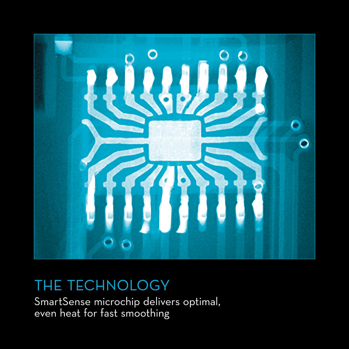 The Technology: SmartSense microchip delivers optimal, even heat for fast smoothing.