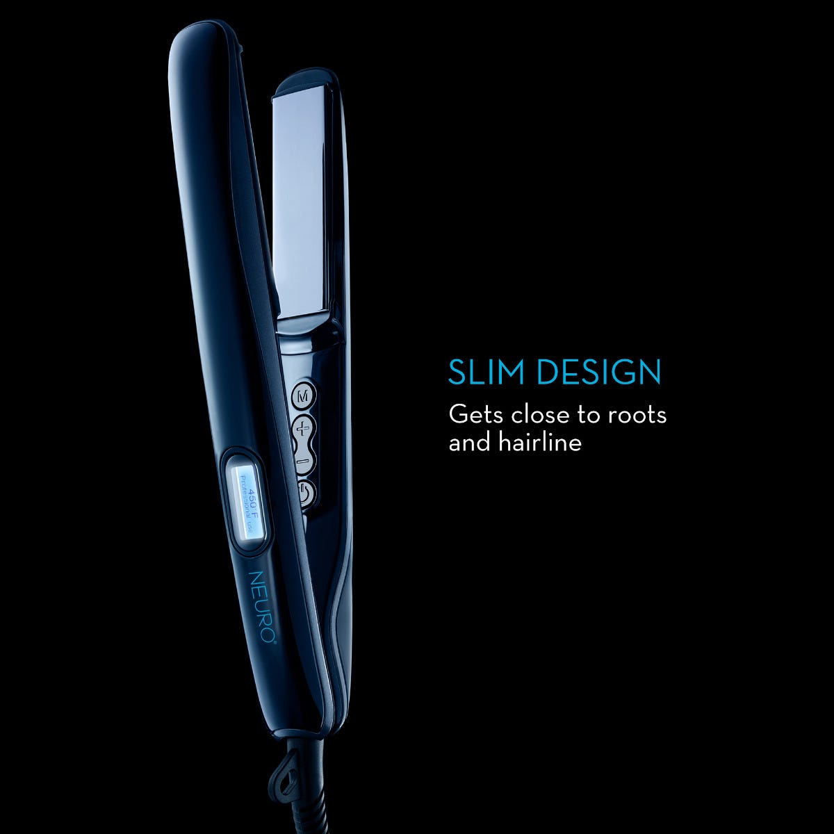 Slim design gets close to roots and hairline