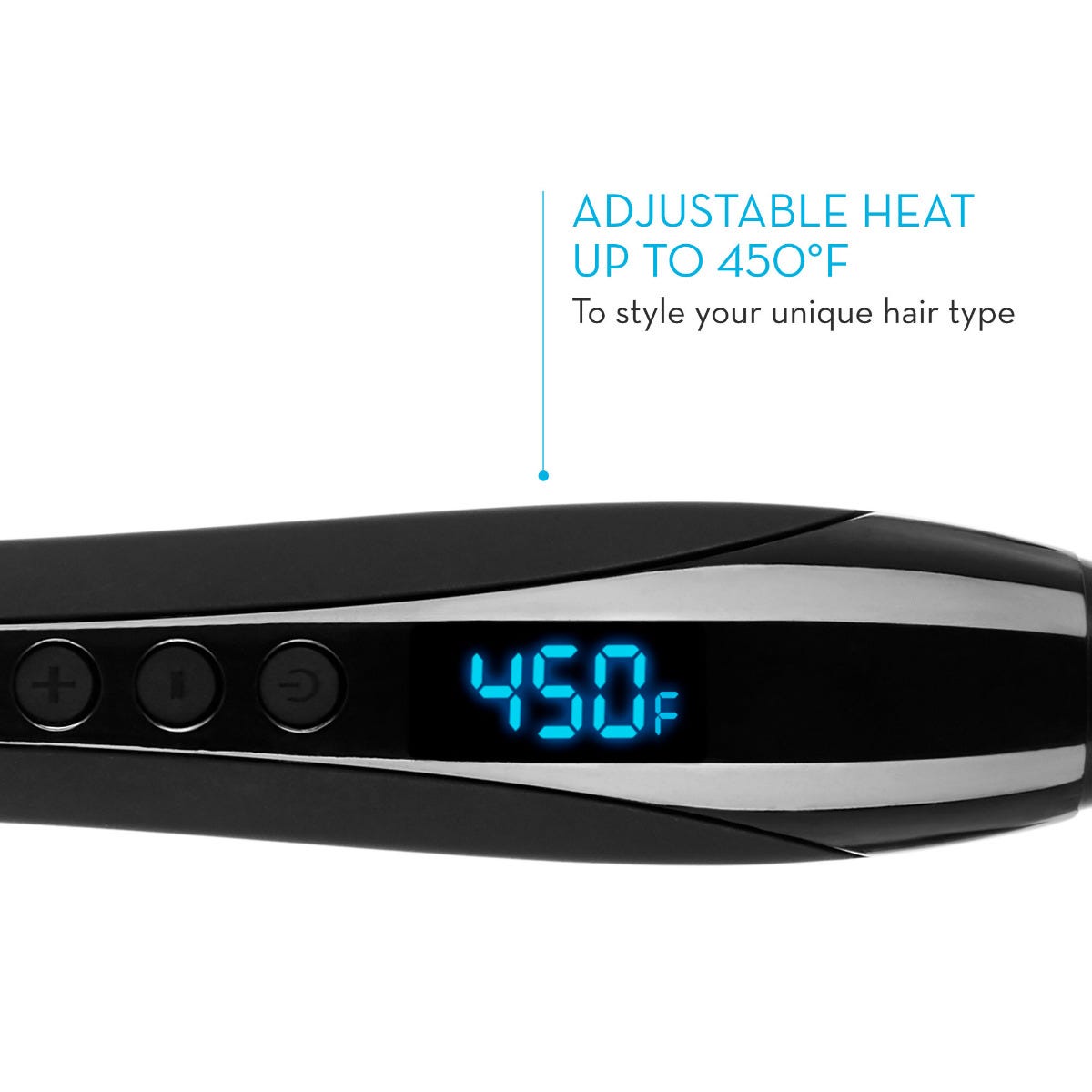 Adjustable heat up to 450 degrees Fahrenheit to style your unique hair type